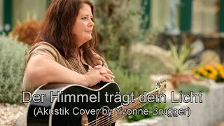 Trauerlied Der Himmel trägt dein Licht - Love can build a bridge (Cover) gesungen von Yvonne Brugger