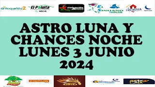 Resultados CHANCES NOCHE de Lunes 3 Junio 2024 ASTRO LUNA DE HOY LOTERIAS DE HOY RESULTADOS