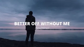 Matt Hansen - better off without me (Slowed + Reverb + lyrics)