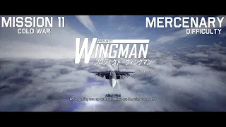 Project Wingman - Mission 11: Cold War - Mercenary - With Monarch Subtitle Dialogue!