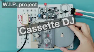 Cassette DJ, Work In Progress prototype