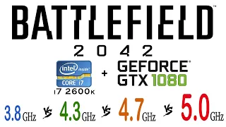 Battlefield 2042 Core i7 2600k 3.8 GHz vs 4.3 GHz vs 4.7 GHz vs 5.0 GHz