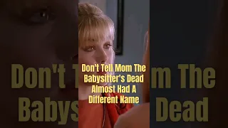 Don't Tell Mom The Babysitter's Dead Almost Had A Different Name #movie #shorts