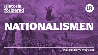 Nationalismen förklarad | HISTORIA | Gymnasiet