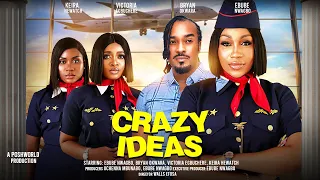 CRAZY IDEAS  - EBUBE NWAGBO, BRYAN OKWARA, VICTORIA EGBUCHERE,  KEIRA HEWATCH 2024 nigerian movies