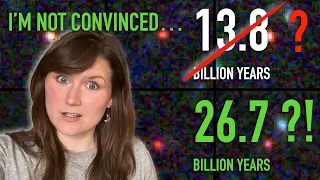 Has JWST shown the Universe is TWICE as old as we think?!