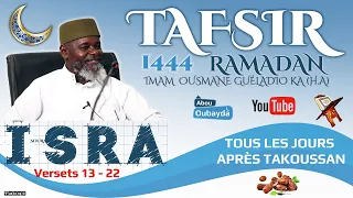 Tafsir Ramadan 1444 - Imam Ousmane Guéladio Ka (H.A) - ISRA Versets 13 à 22