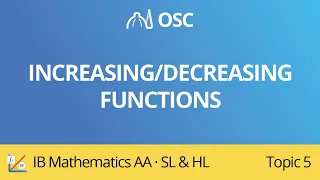 Increasing/decreasing functions [IB Maths AA SL/HL]