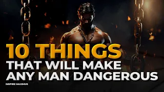 10 THINGS THAT WILL MAKE ANY MAN DANGEROUS❗❓