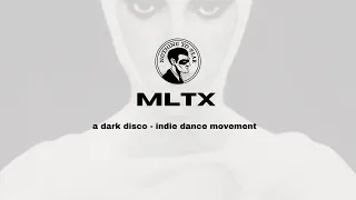 MLTX: A Dark Disco/Indie Dance DJ Set