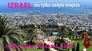 IZRAEL | Hajfa, Akka, Nazaret, Wzgórza Golan, Safed | cz.1