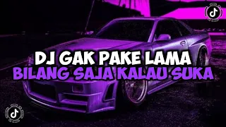 DJ GAK PAKE LAMA BILANG SAJA KALAU KAU SUKA || DJ DAN AKU JUGA SUKA KAMU JEDAG JEDUG VIRAL TIKTOK