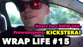 Wrap Life #15 - Prowokujemy KICKSTERA, Kupujemy Firmowe BMW E46, Odwiedzamy American Cars Manię!