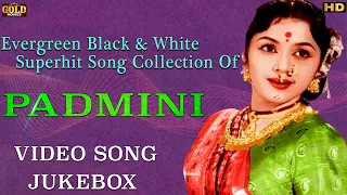 Evergreen Black & White Superhit Video Songs Collection Of Padmini - HD Classical Hits Jukebox.