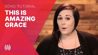 How to Sing "This Is Amazing Grace" (Phil Wickham/Bethel)