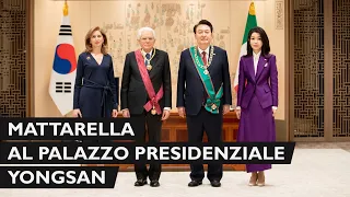 Mattarella al Palazzo Presidenziale di Yongsan