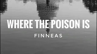 FINNEAS - Where The Poison Is (Lyrics)