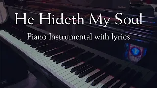 He Hideth My Soul (Piano Instrumental Hymn with Lyrics, song orig. by Fanny Crosby)