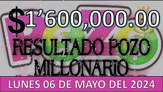 RESULTADO POZO MILLONARIO SORTEO #1083 DEL LUNES 06 DE MAYO DEL 2024 /LOTERÍA DE ECUADOR/