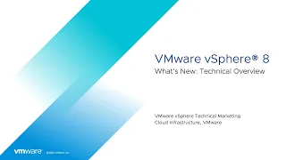 vSphere 8 What's New? Technical Overview
