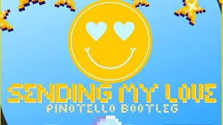 Sending My Love (Pinotello Newstyle Uptempo Bootleg)
