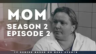 Series Mom season 2 episode 2. Drama based on real events in Ukraine! | OSNOVAFILM