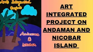 ART INTEGRATED PROJECT ON ANDAMAN AND NICOBAR ISLAND