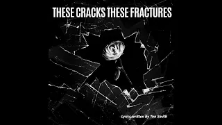 These Cracks These Fractures