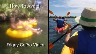 How to avoid foggy video while using a GoPro