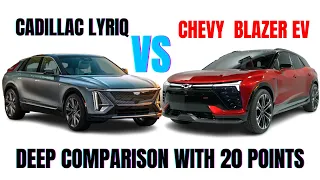 Cadillac Lyriq AWD vs. Chevy Blazer EV: Deep Comparison with 20 Points