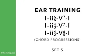 I-ii6/5-V7-I or I-ii4/3-V7-I or I-ii4/2-V6/5-I Chord Progressions (Ear Training) | Set 5