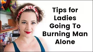 Tips For Ladies Going To Burning Man Solo