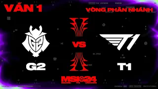 G2 vs T1 | Ván 1 | MSI 2024 - Vòng Phân Nhánh | 10.05.2024