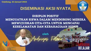 Diseminasi Aksi Nyata Budaya Positif oleh Calon Guru Penggerak Andriyas Felani