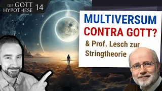 Wer braucht Gott wenn es Multiversen gibt? Wie schlagen sich die Theorien im Vergleich? (GoH -14)