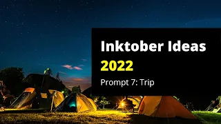 Brainstorming for Inktober 2022 - Prompt 7: Trip