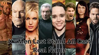 X - Men Last Stand All Cast | Real Name #Xmen