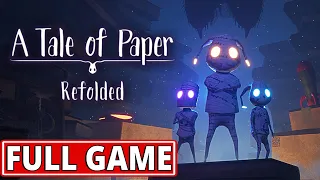 A Tale of Paper: Refolded - FULL GAME walkthrough | Longplay