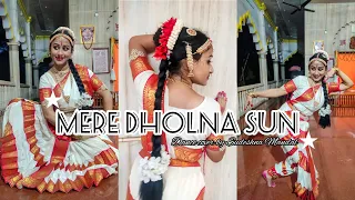 Mere Dholna Sun | Dance cover by Sudeshna Mandal | Shreya Ghoshal, M. G. Sreekumar | Classical dance