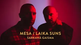 MESA / LAIKA SUNS "Sarkanā Gaisma"