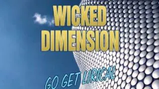 Wicked Dimension  Go get lirical