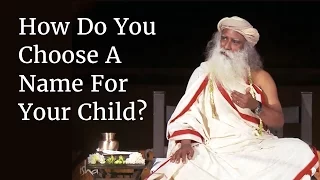 How Do You Choose A Name For Your Child? | Sadhguru