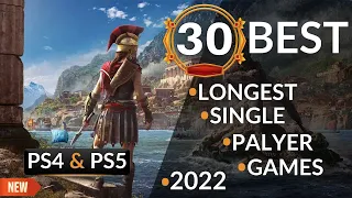 30 BEST LONGEST Single Player Games for 2022 | PS4 & PS5