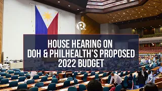 House hearing on DOH & Philhealth's proposed 2022 budget