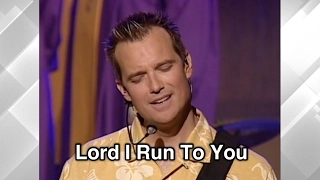 Lord I Run To You - Tommy Walker / From "Make It Glorious" (2004)