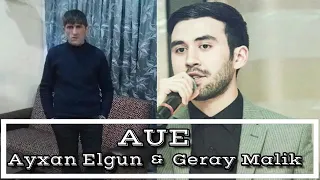 Ayxan Elgun & Geray Malik   AUE JIZ VORAM 2019