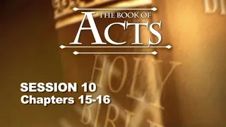 Chuck Missler - Acts (Session 10) Chapters 15 & 16