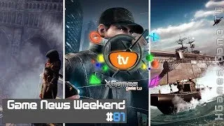 Game News Weekend - #81 от XGames-TV (Игровые Новости)