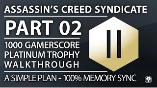 Assassin's Creed Syndicate - Sequence 02 100% Sync - A Simple Plan Achievement/Trophy - AC Syndicate