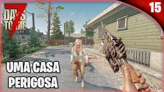 A Melhor Casa Para Loot e a Mais Perigosa Até Agora - 7 Days To Die